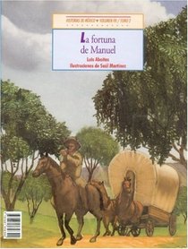Historias de Mxico. Volumen VII: Mxico independiente, tomo 1: El aprendiz de actor / tomo 2: La fortuna de Manuel (Historias De Mexico) (Spanish Edition)