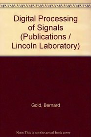 Digital Processing of Signals (Publications / Lincoln Laboratory)