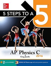 5 Steps to a 5 AP Physics C 2016 (5 Steps to a 5 on the Advanced Placement Examinations Series)