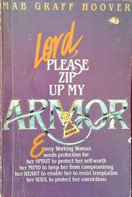 Lord, Please Zip Up My Armor