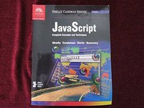 Javascript: Complete Concepts and Techniques (Shelly Cashman Series)