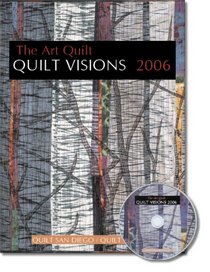 Quilt Visions 2006 The Art Quilt