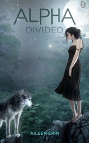 Alpha Divided (Alpha Girl) (Volume 3)