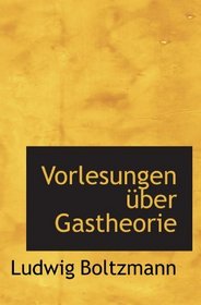 Vorlesungen ber Gastheorie (German and German Edition)