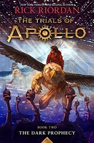 The Trials of Apollo (Dark Prophecy, Bk 2)