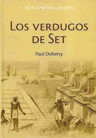 Los verdugos de Set (The Slayers of Seth) (Ancient Egyptian Mysteries, Bk 4) (Spanish Edition)