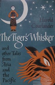 Tiger's Whisker and Other Tales and Legends from Asia