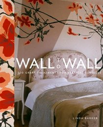 Wall to Wall: 100 Great Treatments for Vertical Surfaces