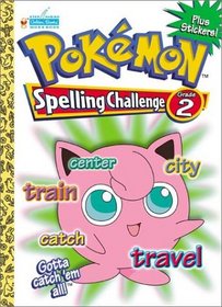 Pokemon Spelling Challenge Grade 2 with EZ Peel Stickers (Workbooks With Stickers)
