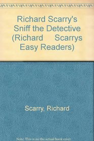 Richard Scarry's Sniff the Detective (Richard     Scarrys Easy Readers)