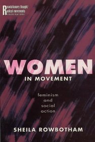 Women in Movement: Feminism and Social Action (Revolutionary Thought/Radical Movements)