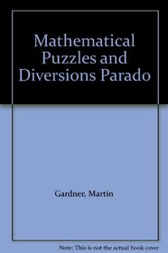 Mathematical Puzzles and Diversions Parado