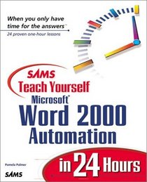 Sams Teach Yourself Microsoft Word 2000 Automation in 24 Hours (Sams Teach Yourself in 24 Hours Series)