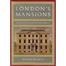 London's Mansions: The Palatial Houses of the Nobility