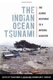 The Indian Ocean Tsunami: The Global Response to a Natural Disaster