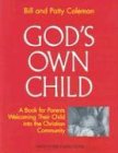 God's Own Child: A Book for Parents Welcoming Their Child into the Christian Community (Best in Marriage and Baptism Preparation)