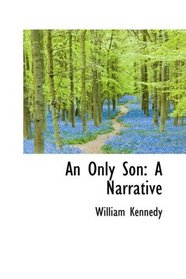 An Only Son: A Narrative
