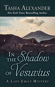 In the Shadow of Vesuvius (A Lady Emily Mystery)