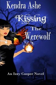 Kissing the Werewolf - An Izzy Cooper Novel (Volume 1)