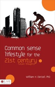 Common Sense Lifestyle for the 21st Century