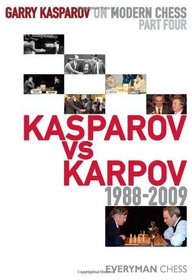 Garry Kasparov on Modern Chess, Part 4: Kasparov v Karpov 1988-2009