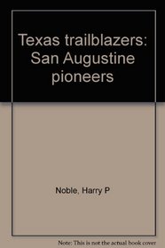Texas trailblazers: San Augustine pioneers
