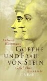Goethe und Frau von Stein. Geschichte einer Liebe.