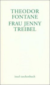 Frau Jenny Treibel. Oder: 'Wo sich Herz zum Herzen findt'.