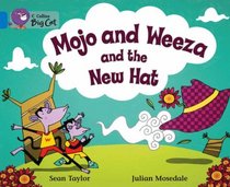 Mojo and Weeza and the Hew Hat: Band 04/Blue (Collins Big Cat)