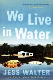 We Live in Water: Stories