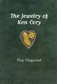 The Jewelry of Ken Cory: Play Disguised