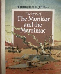 The story of the Monitor and the Merrimac (Cornerstones of freedom)