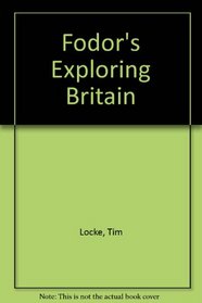 Exploring Britain (Fodor's Exploring Britain)