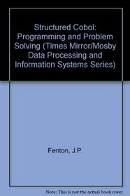 Structured Cobol: Programming and Problem Solving (Times Mirror/Mosby Data Processing and Information Systems Series)