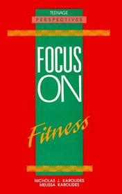Focus on Fitness: A Reference Handbook (Teenage Perspectives)