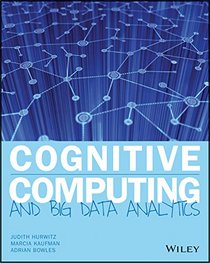 Cognitive Computing: Implementing Big Data Machine Learning Solutions