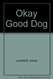 Okay, Good Dog (An I can read book)