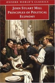 Principles of Political Economy: And Chapters on Socialism (Oxford World's Classics)