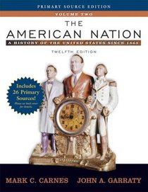 The American Nation: A History of the United States Since 1865, Volume II, Primary Source Edition (with Study Card) (12th Edition)