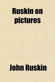 Ruskin on pictures