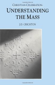 Understanding the Mass/Christians Celebrate