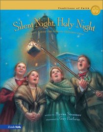 Silent Night, Holy Night : The Story Behind Our Favorite Christmas Carol (TRADITIONS OF FAITH)