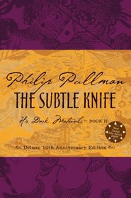 The Subtle Knife (Deluxe 10th Anniversary Edition) (His Dark Materials, Bk 2)