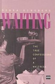 Waiting: The True Confessions of a Waitress (Large Print)