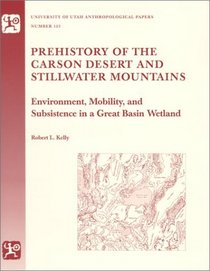 Prehistory Of Carson Desert & Stillwater: Anthropological Paper 123 (University of Utah Anthropological Paper)