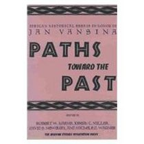 Paths Toward the Past: African Historical Essays in Honor of Janvansina