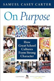 On Purpose: How Great School Cultures Form Strong Character