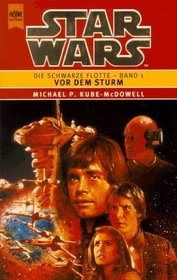 Star Wars. Die Schwarze Flotte 1. Vor dem Sturm.