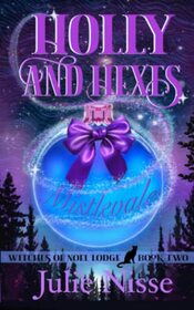 Holly and Hexes: A Paranormal Women's Fiction Mystery (Witches of Noel Lodge)