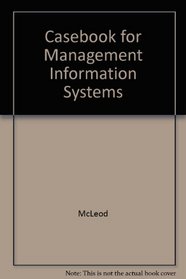 Casebook for Management Information Systems